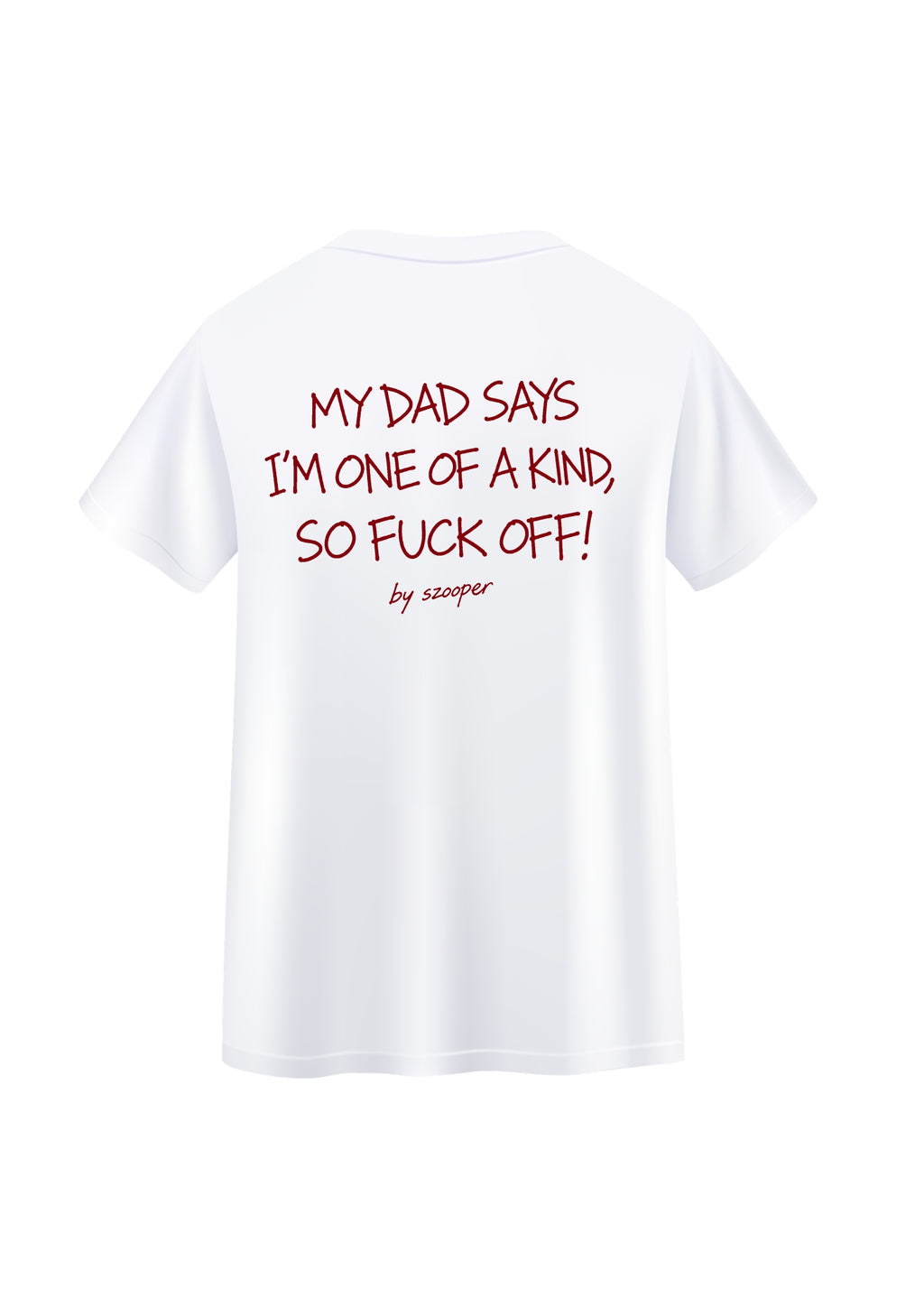 Koszulka DAD SAYS I'M ONE OF A KIND, SO FUCK OFF!