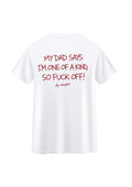Koszulka DAD SAYS I'M ONE OF A KIND, SO FUCK OFF!