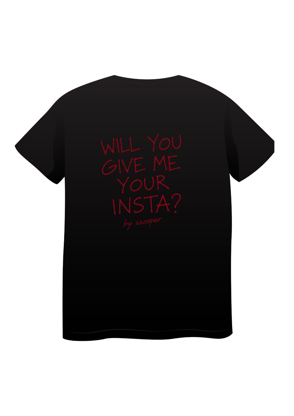 Koszulka WILL YOU GIVE ME YOUR INSTA?