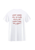 Koszulka WHAT MAKE YOU SO SURE?