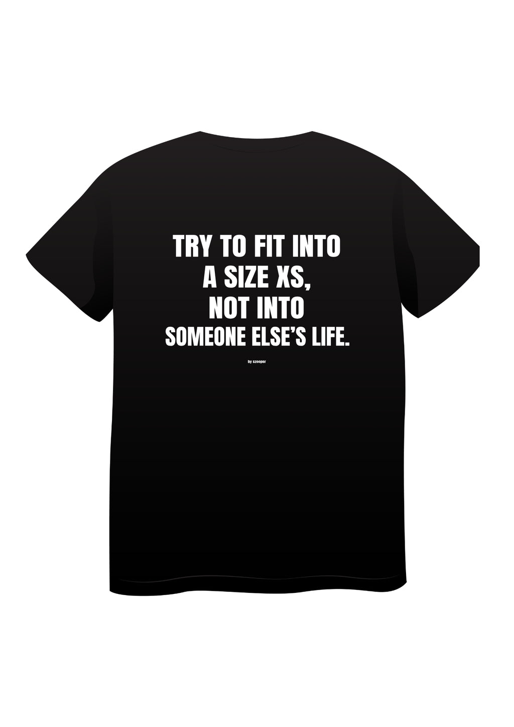 Koszulka TRY TO FIT INTO A SIZE XS