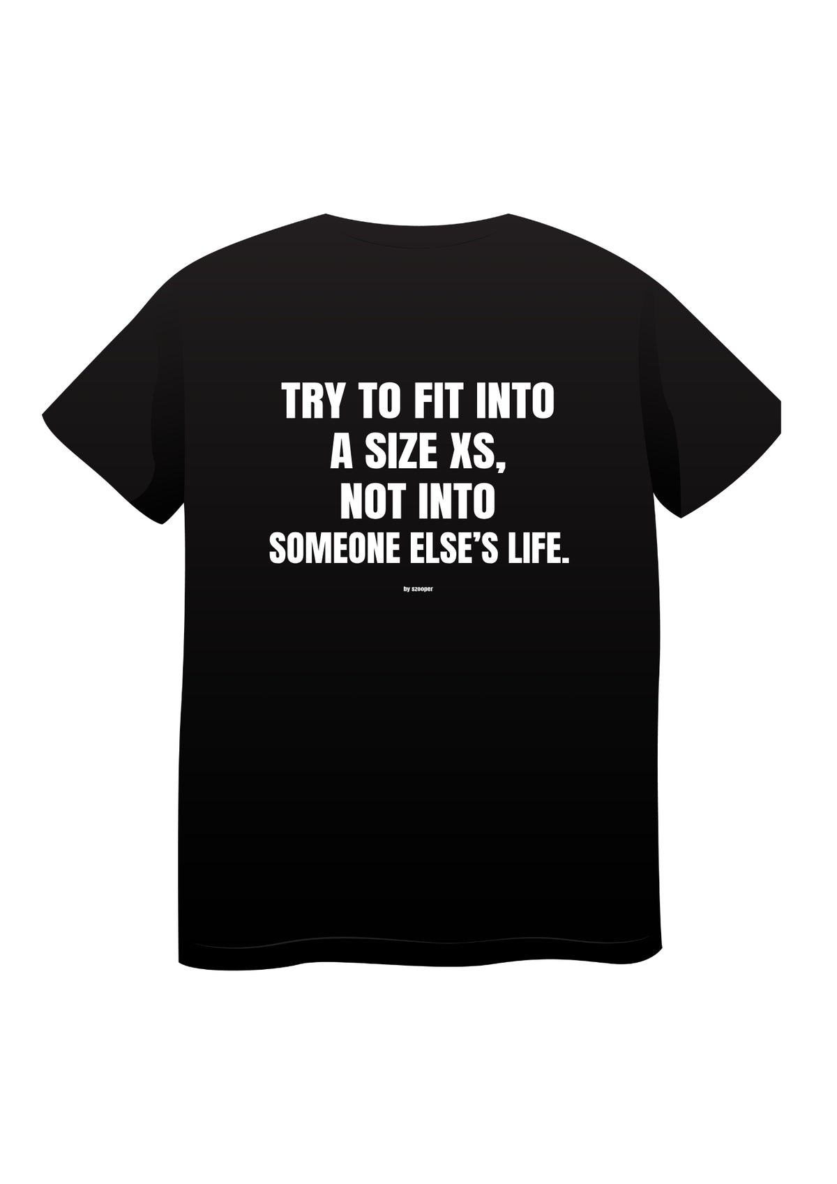 Koszulka TRY TO FIT INTO A SIZE XS
