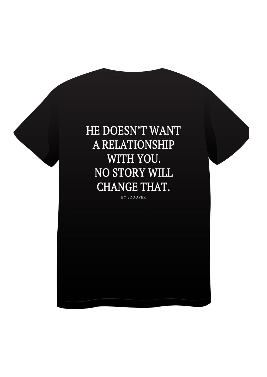 Koszulka HE DOESN'T WANT A RELATIONSHIP