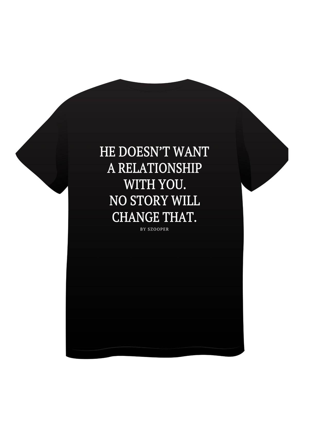 Koszulka HE DOESN'T WANT A RELATIONSHIP
