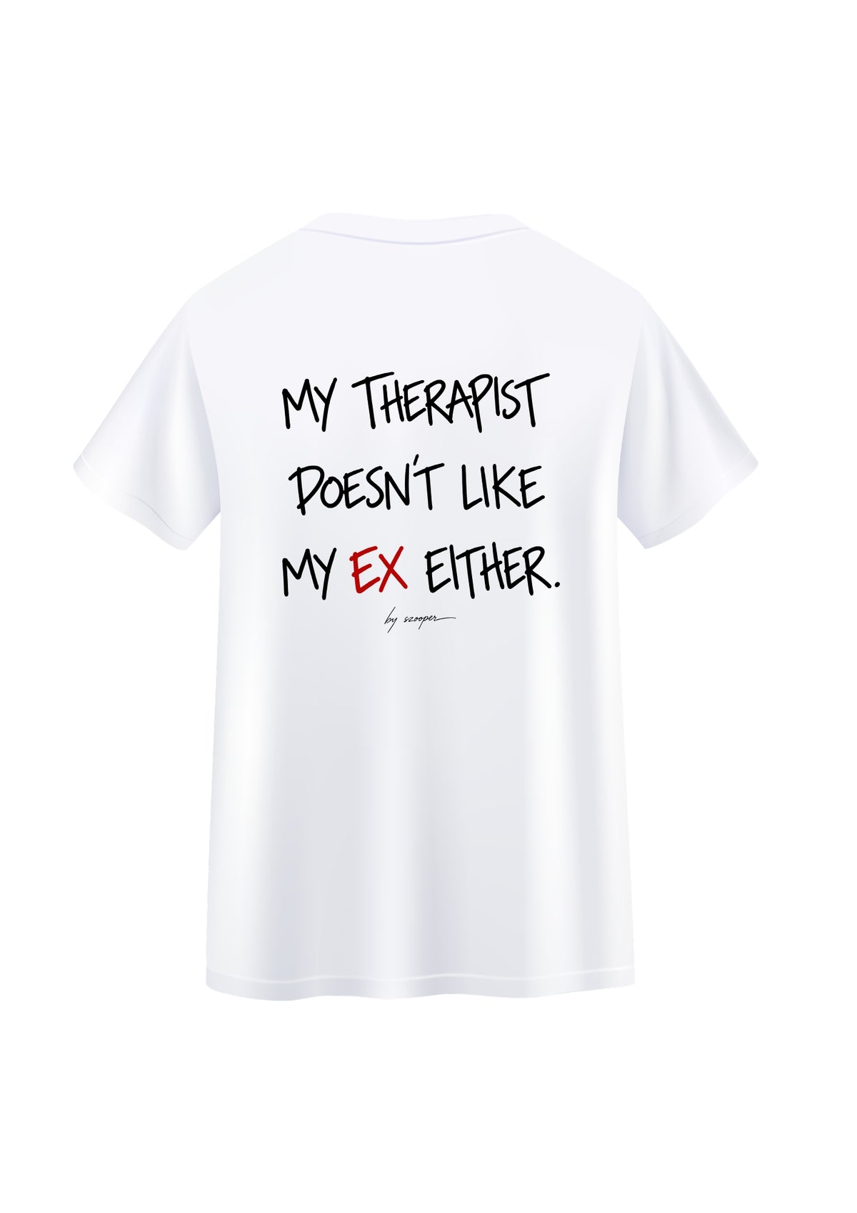 Koszulka MY THERAPIST DOESN'T LIKE MY EX EITHER