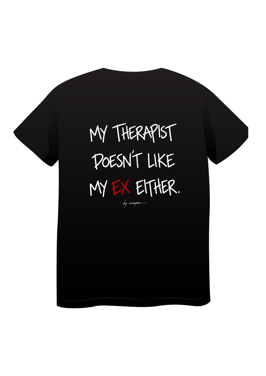 Koszulka MY THERAPIST DOESN'T LIKE MY EX EITHER