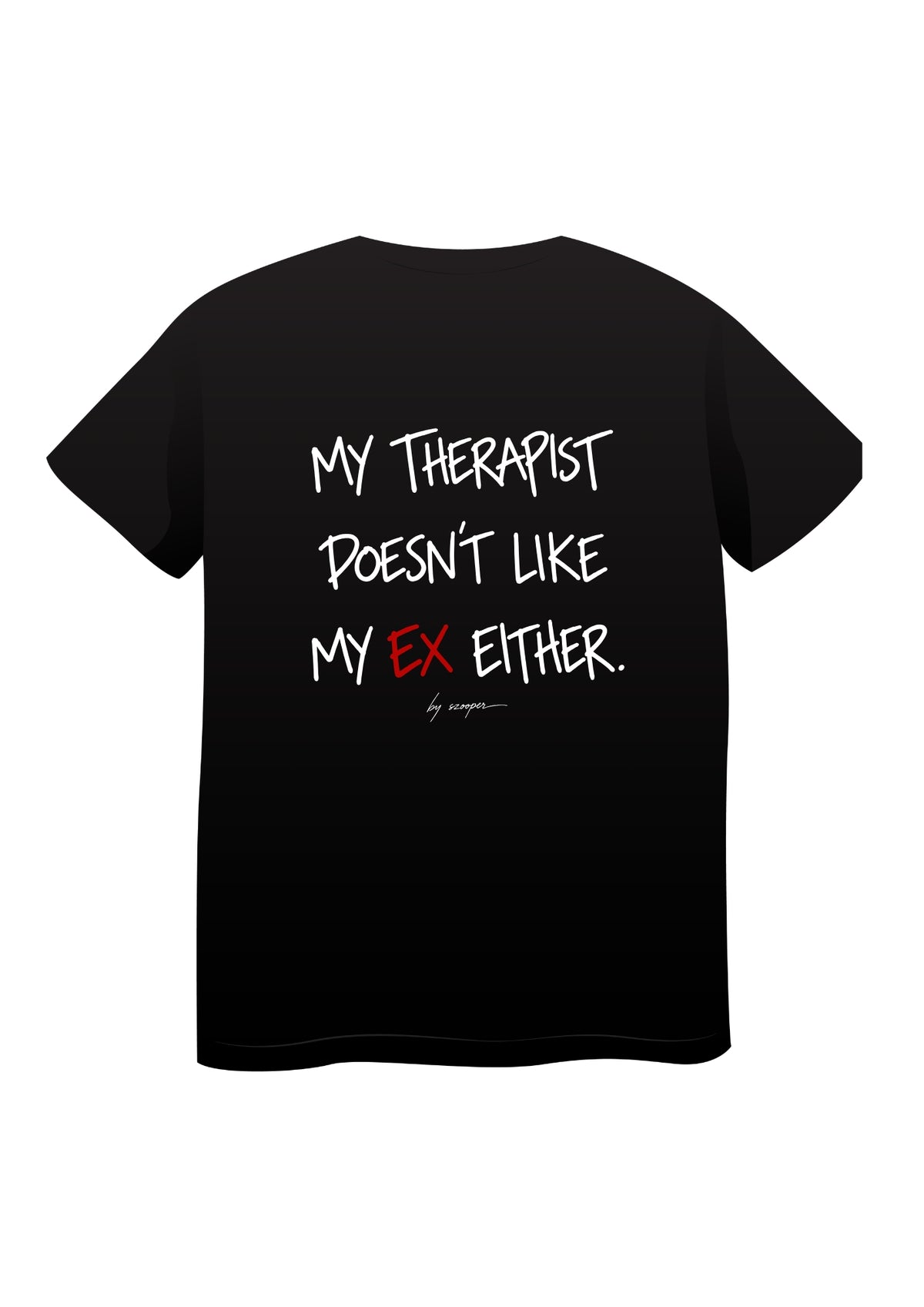 Koszulka MY THERAPIST DOESN'T LIKE MY EX EITHER