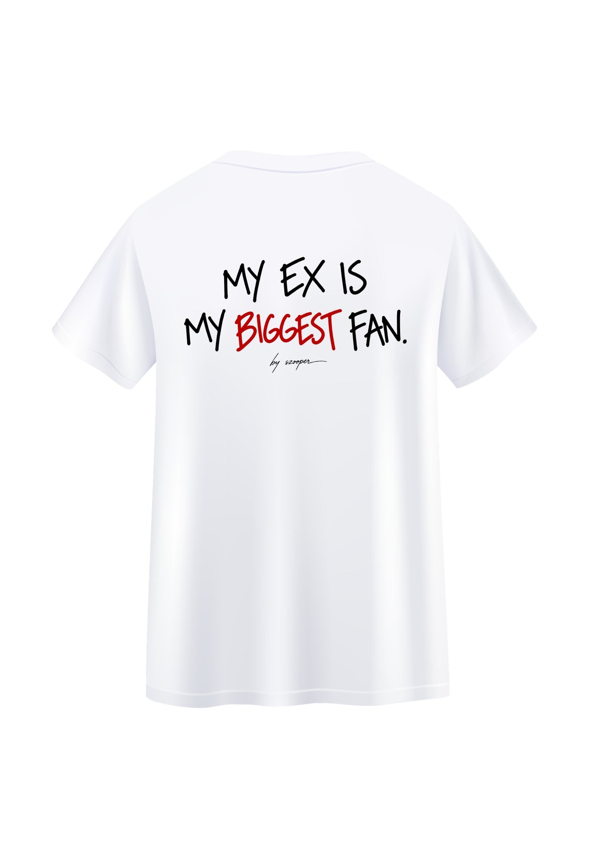 Koszulka MY EX IS MY BIGGEST FAN