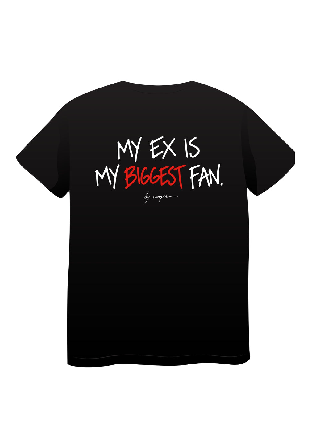 Koszulka MY EX IS MY BIGGEST FAN