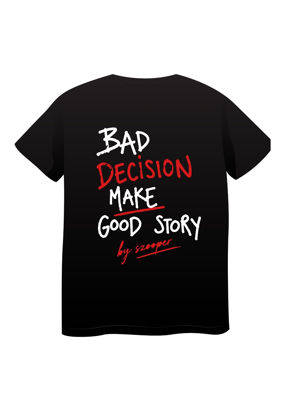 Koszulka BAD DECISION MAKE GOOD STORY