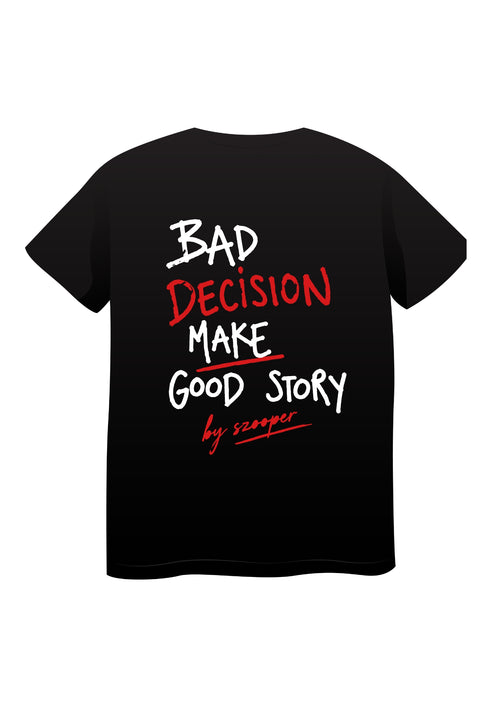 Koszulka BAD DECISION MAKE GOOD STORY